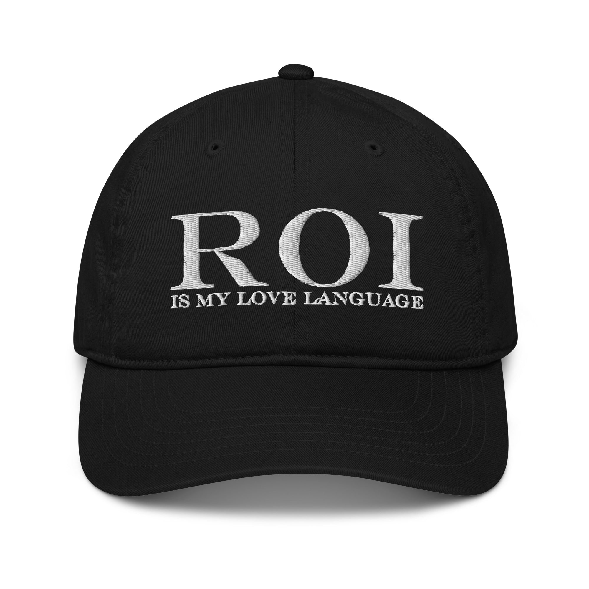 ROI is my love language Organic Baseball Cap Embroidered