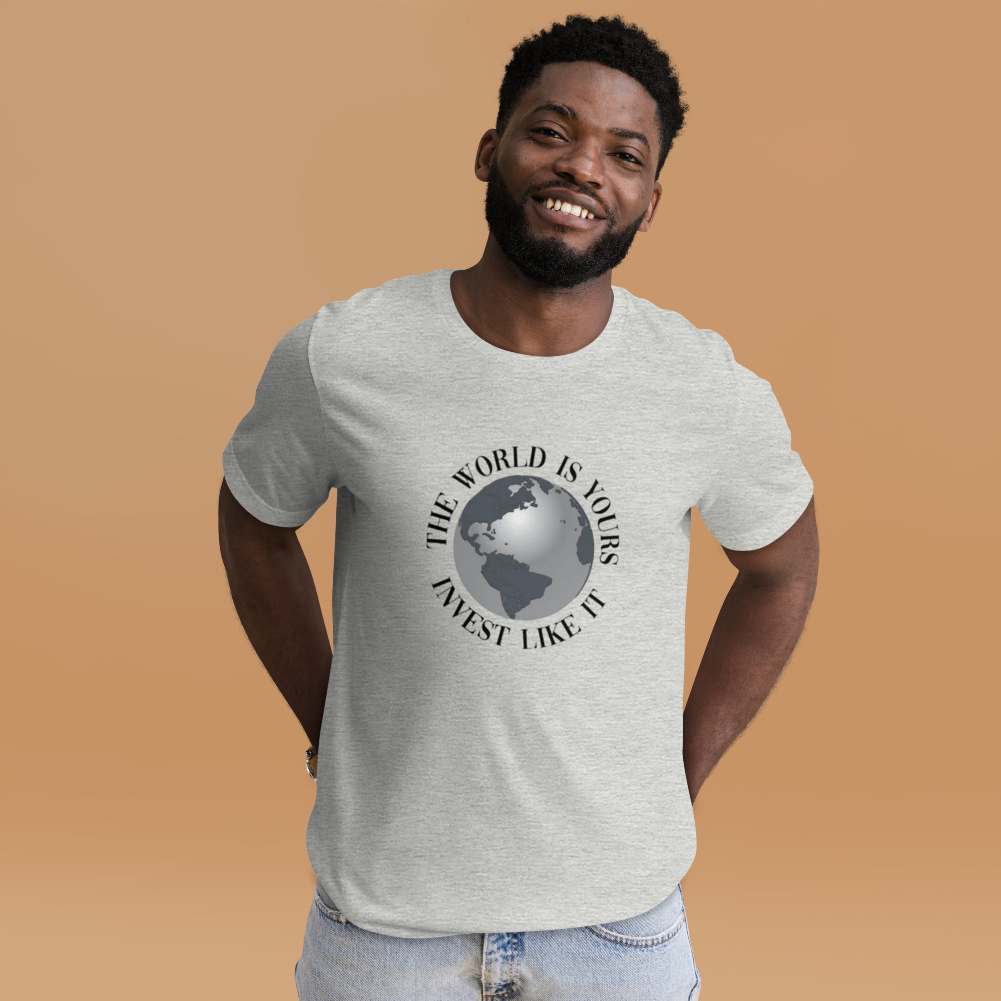 The World is Yours Invest Like it Quality Unisex T-Shirt