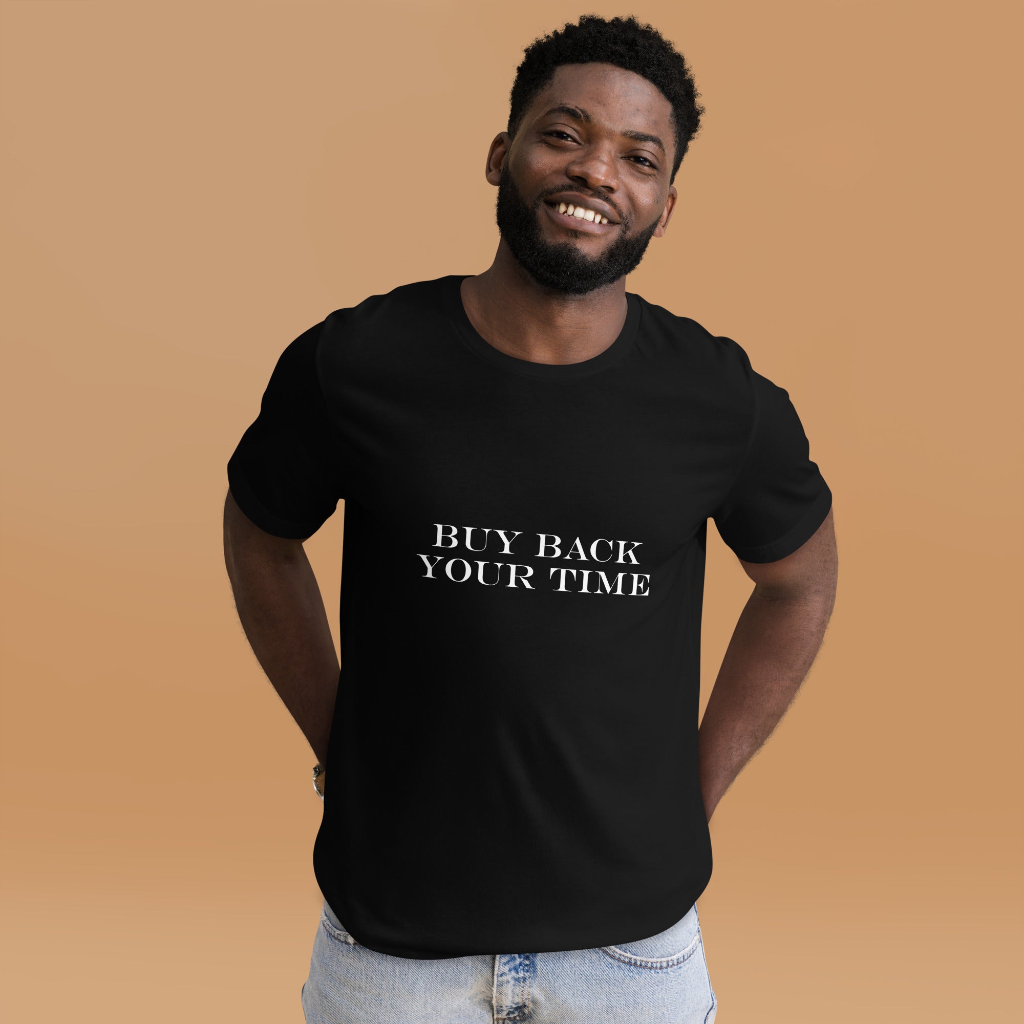 Buy Back Your Time Quality Unisex T-Shirt