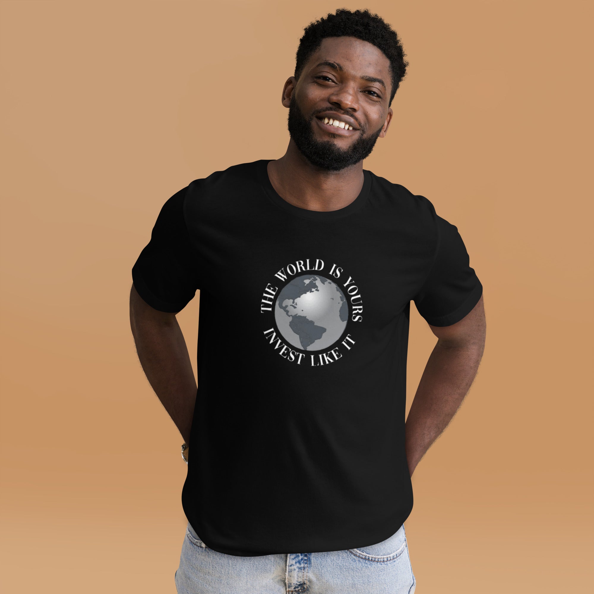 The World is Yours Invest Like it Quality Unisex T-Shirt