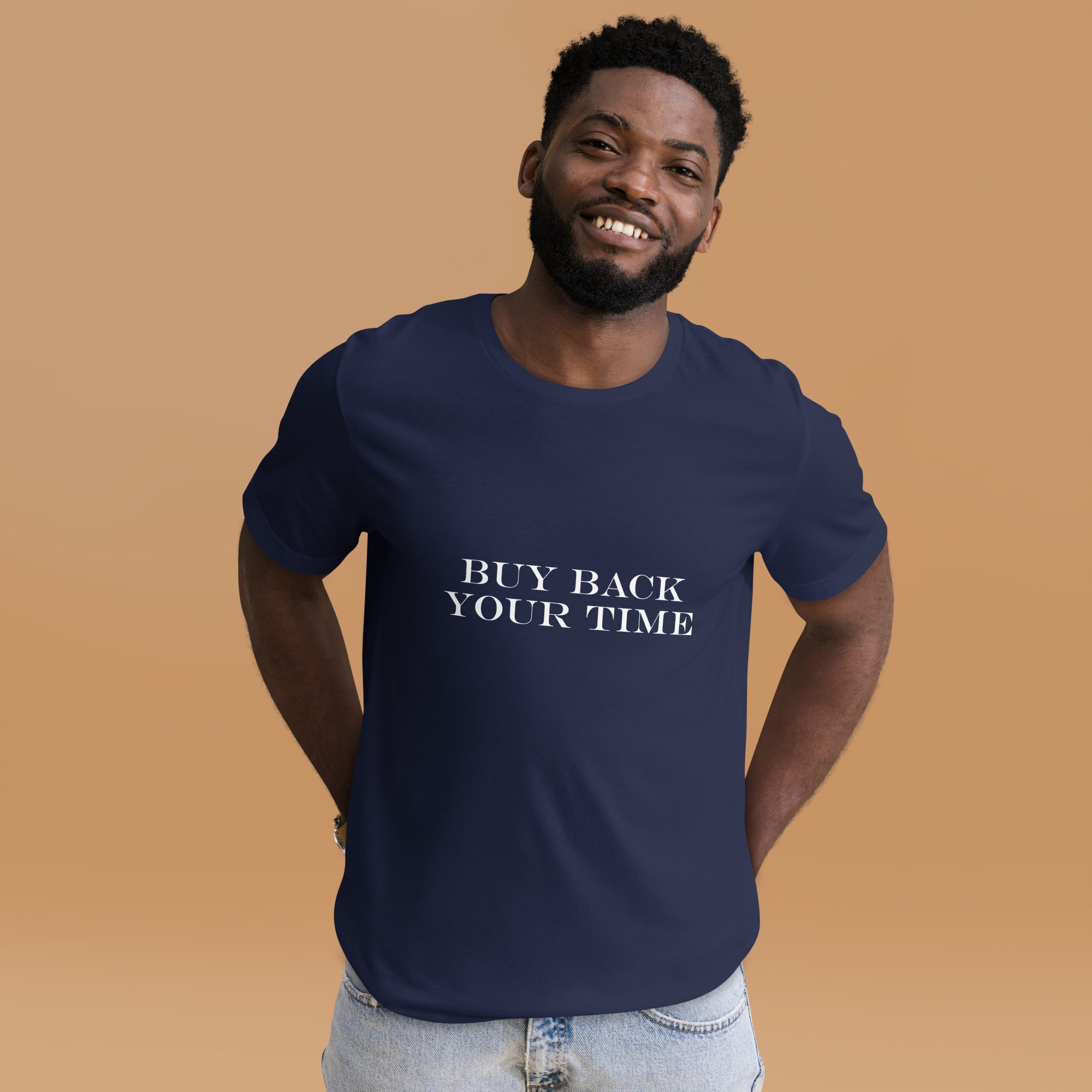 Buy Back Your Time Quality Unisex T-Shirt