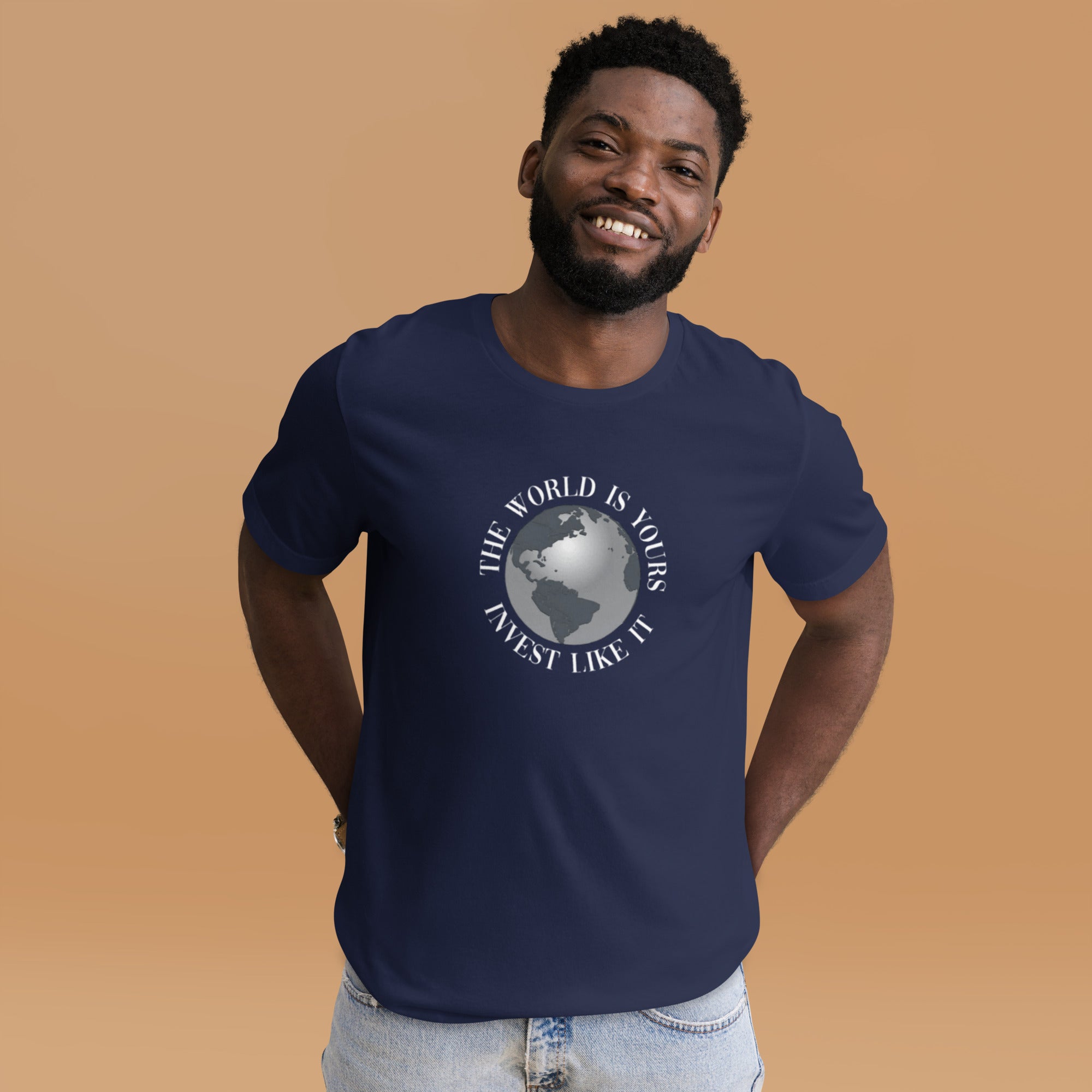 The World is Yours Invest Like it Quality Unisex T-Shirt