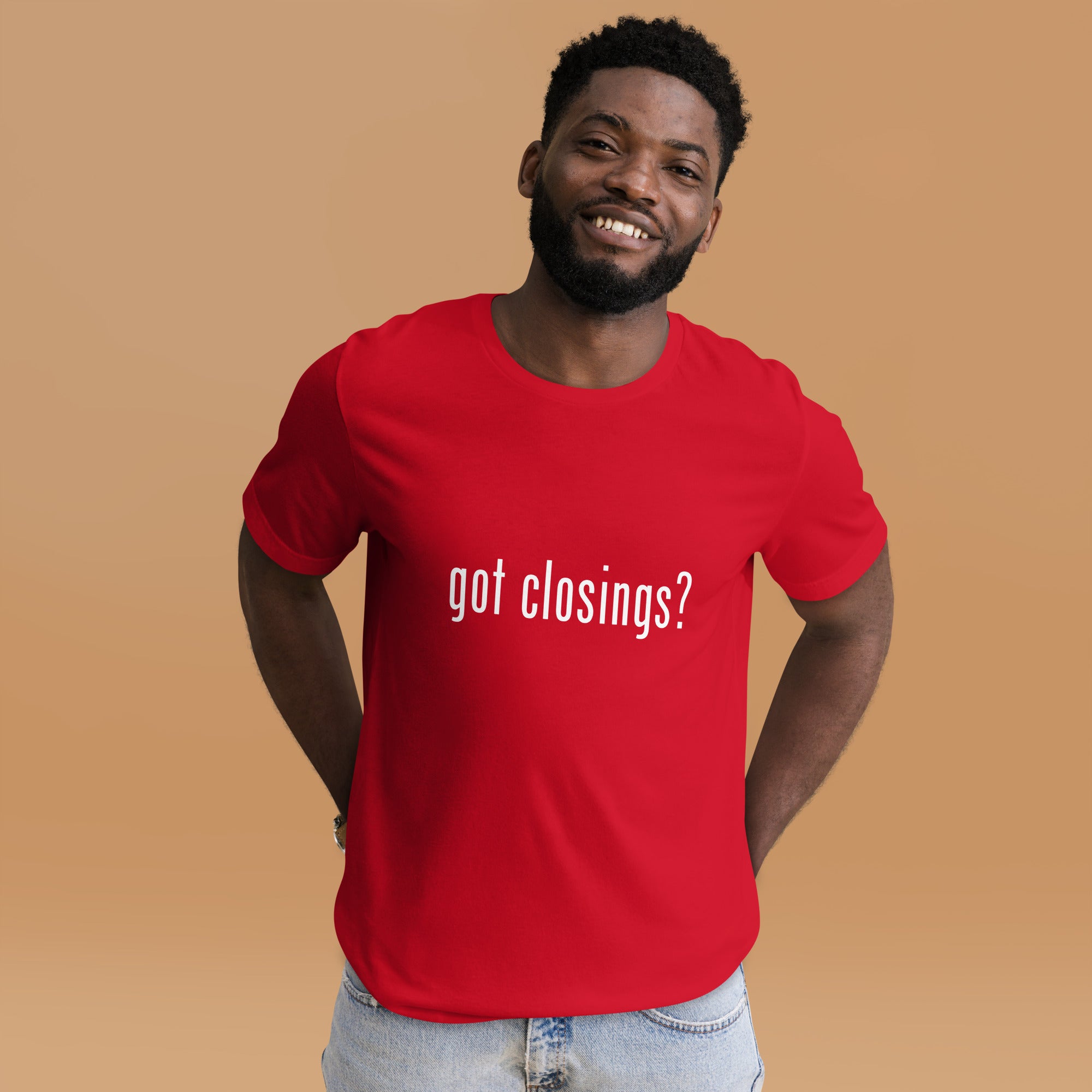 Got Closings Quality Unisex T-Shirt