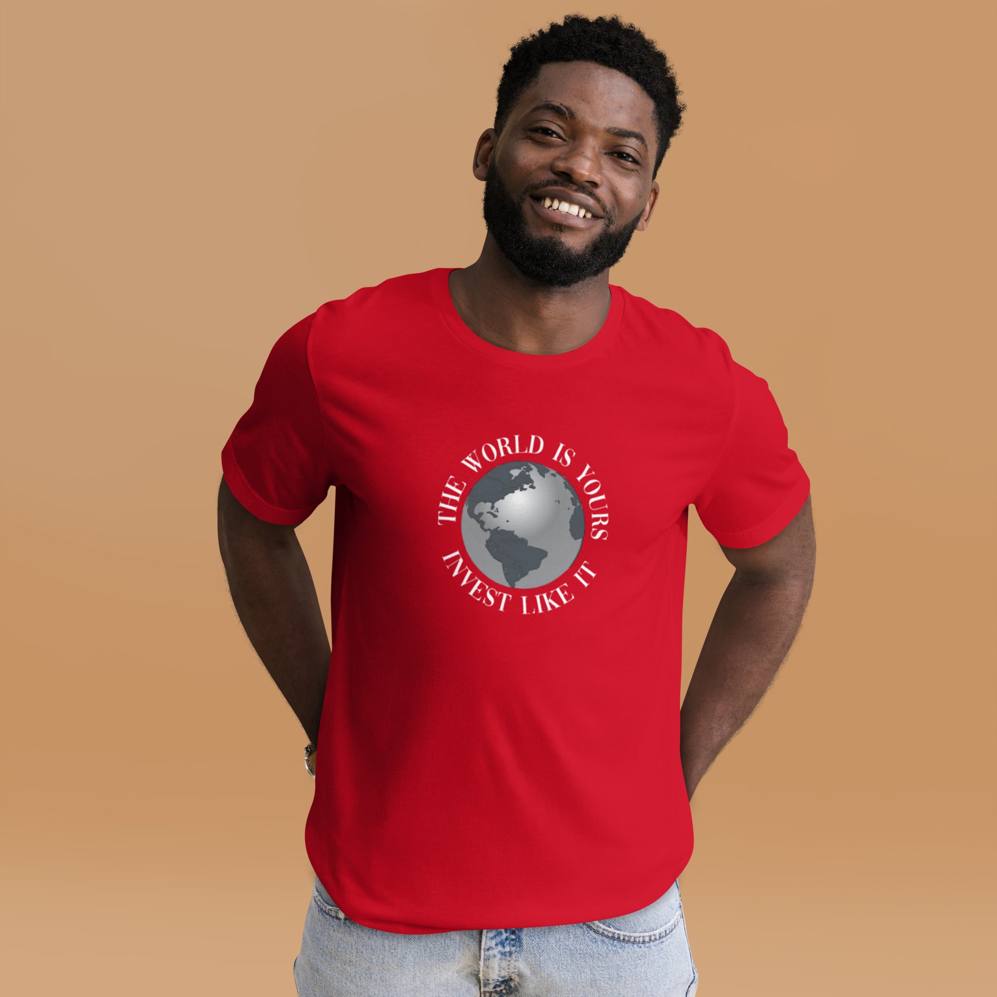 The World is Yours Invest Like it Quality Unisex T-Shirt